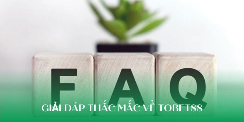 Giải đáp thắc mắc về TOBET88 cho người chơi